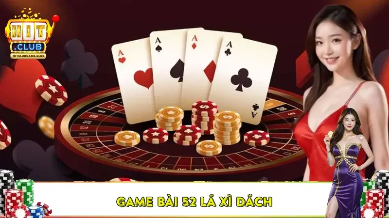 Game bài 52 lá Xì Dách Game bài 52 lá Xì Dách