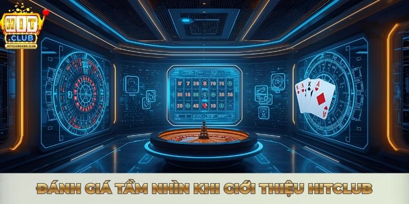 Đánh giá tầm nhìn khi giới thiệu Hitclub